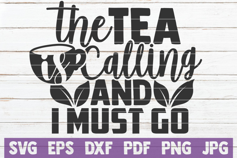 the-tea-is-calling-and-i-must-go-svg-cut-file