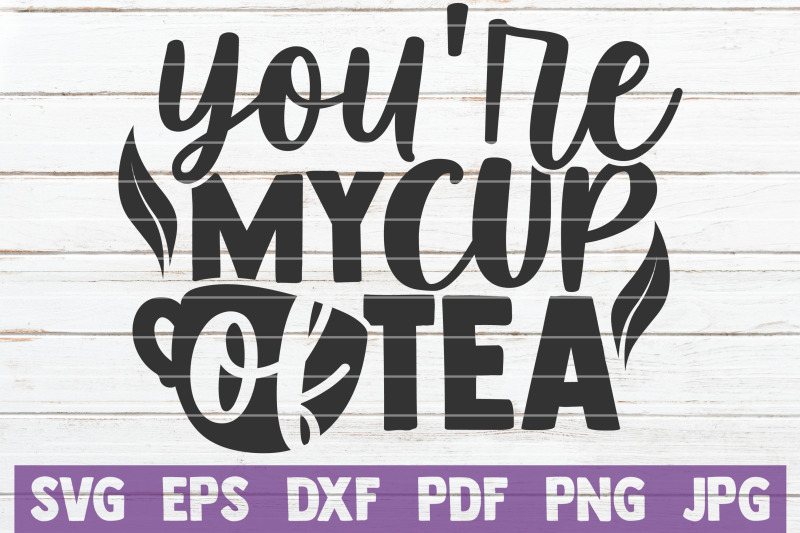 you-039-re-my-cup-of-tea-svg-cut-file