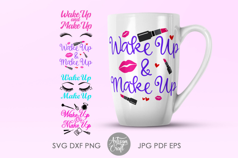 Wake up and make up, sublimation designs, cut file, PNG files for
Silhouette