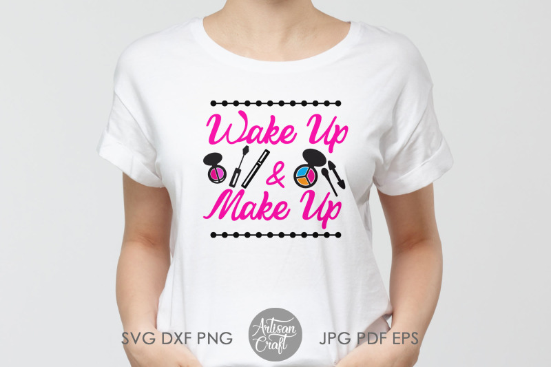 wake-up-and-makeup-svg-sublimation-designs-makeup-quotes