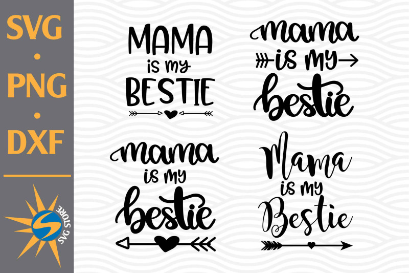 mama-is-my-bestie-svg-png-dxf-digital-files-include