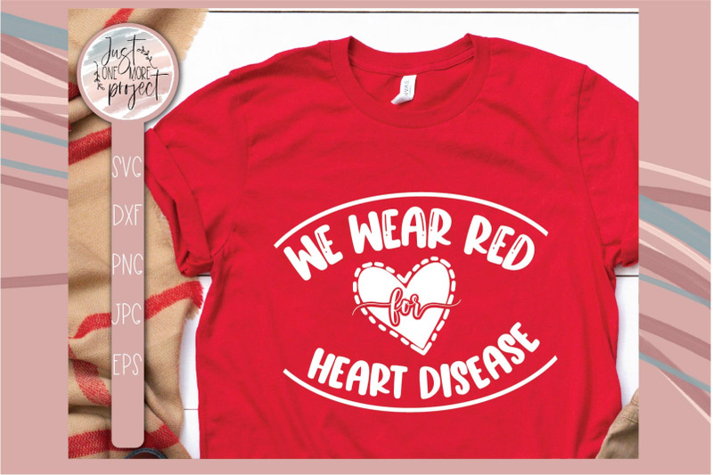 heart-disease-awareness-svg-heart-disease-svg-i-wear-red-svg-heart