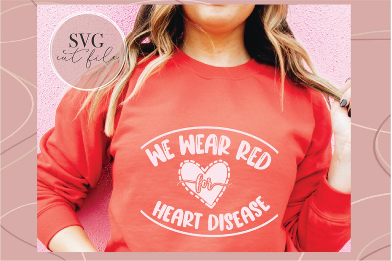 heart-disease-awareness-svg-heart-disease-svg-i-wear-red-svg-heart