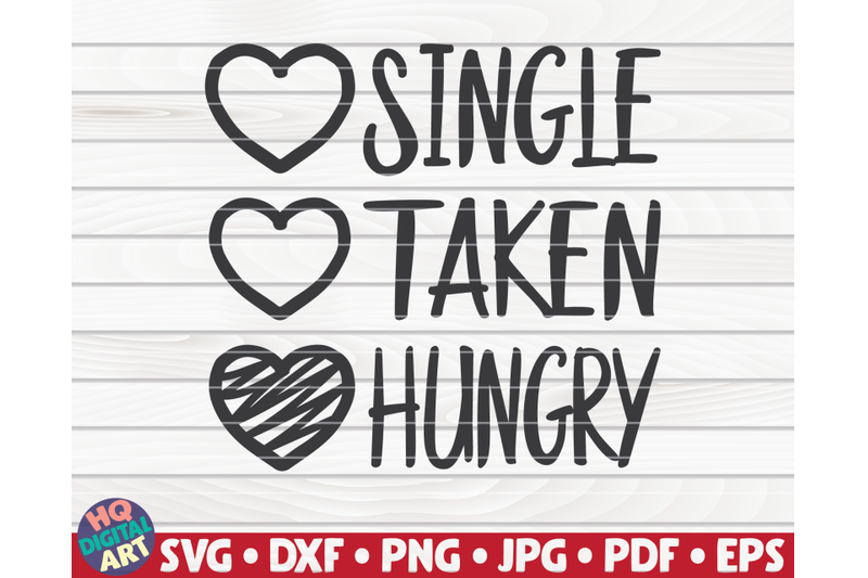 single-taken-hungry-svg-valentine-039-s-day-quote