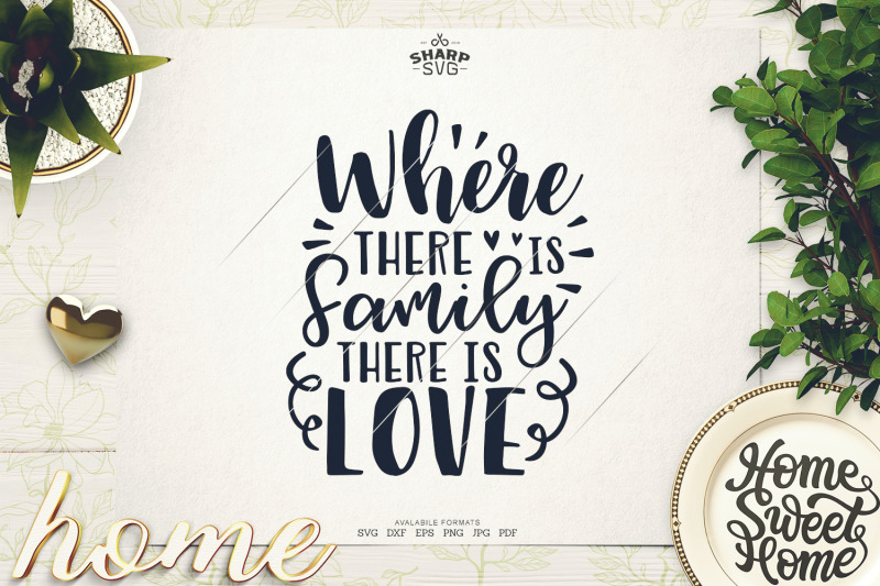 where-there-is-family-there-is-love-svg-family-sayings-svg