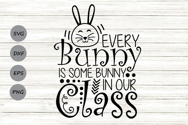 every-bunny-is-some-bunny-in-our-class-svg-easter-svg-easter-bunny