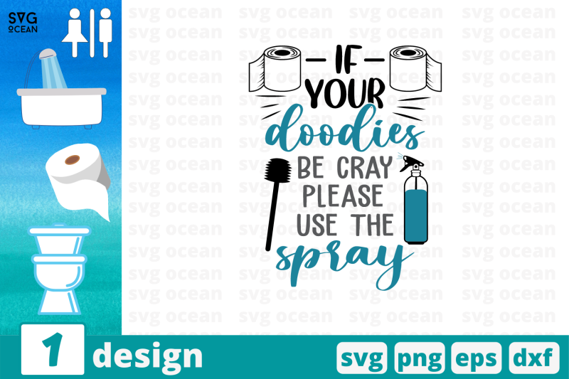 if-your-doodies-be-cray-please-use-the-spray-svg-cut-file