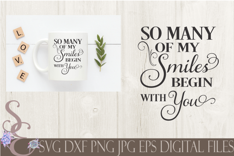 so-many-of-my-smiles-begin-with-you-svg