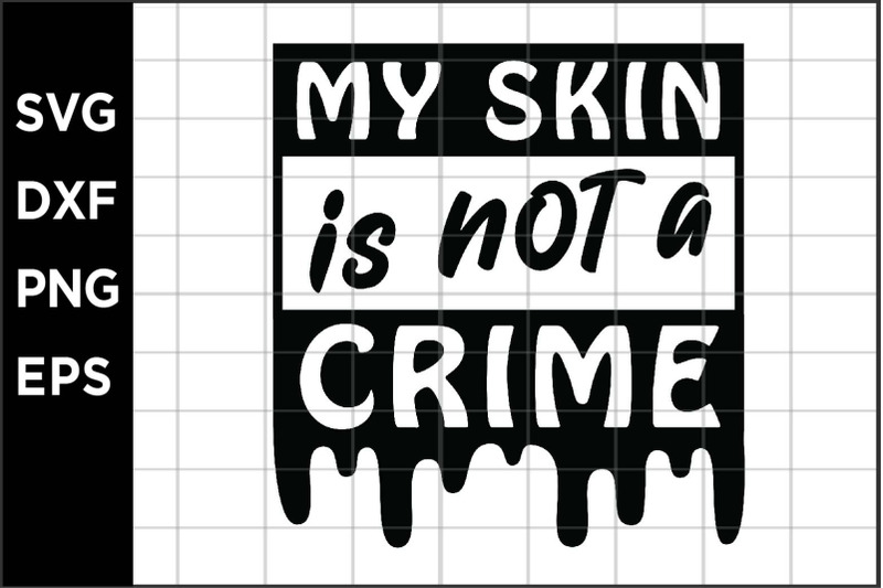 my-skin-is-not-a-crime-svg