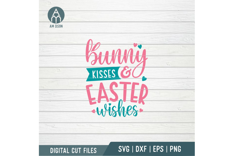 bunny-kisses-and-easter-wishes-svg-spring-easter-svg-cut-file