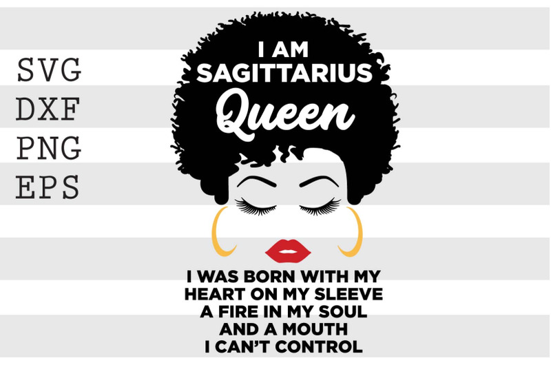 i-am-sagittarius-queen-i-was-born-with-my-heart-on-my-sleeve-a-fire-i