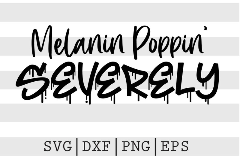 melnanin-poppin-039-severely-svg