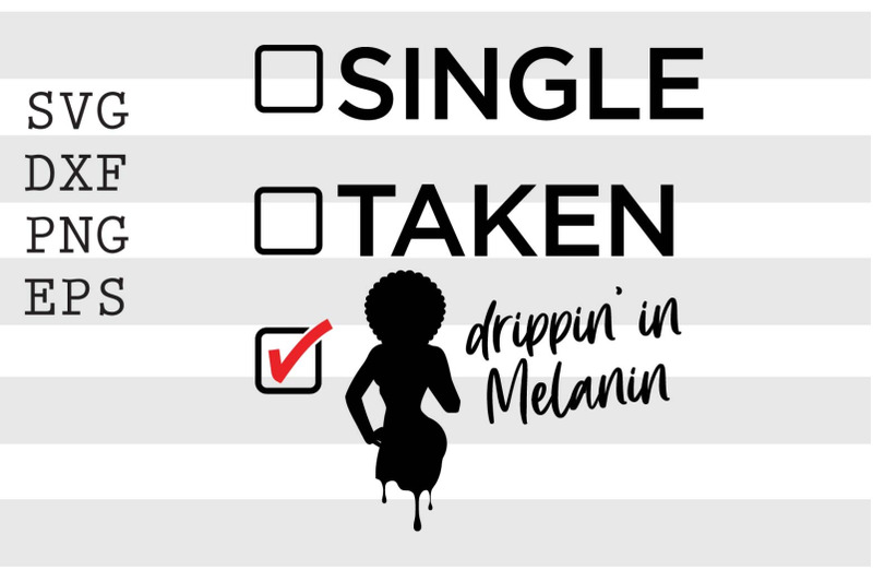 single-taken-drippin-in-melanin-svg