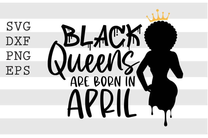 black-queens-are-born-in-april-svg