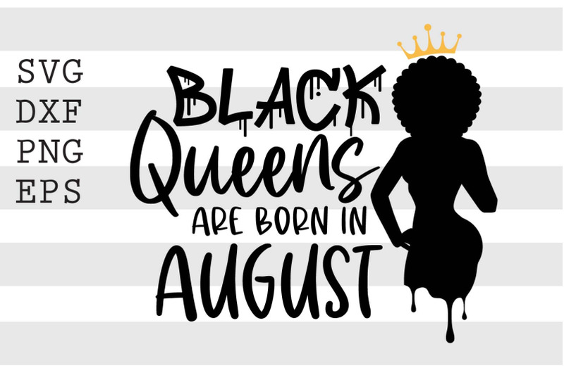 black-queens-are-born-in-august-svg