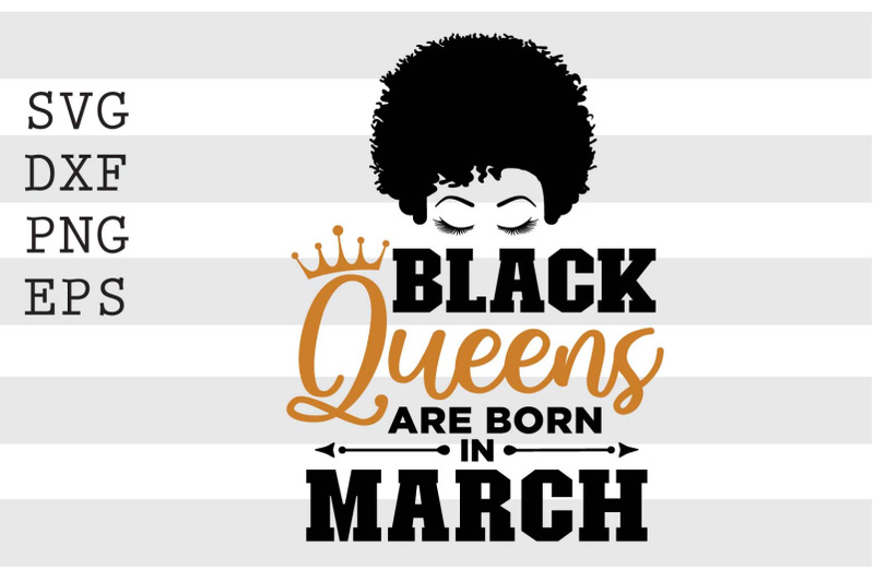 black-queens-are-born-in-march-svg