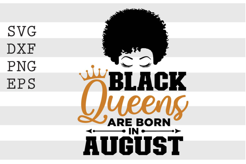 black-queens-are-born-in-august-svg