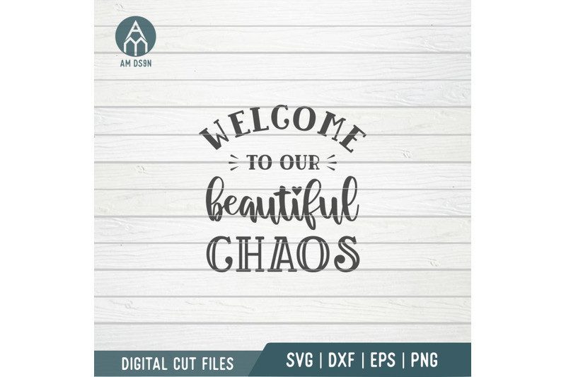 welcome-to-our-beautiful-chaos-svg-family-svg-cut-file