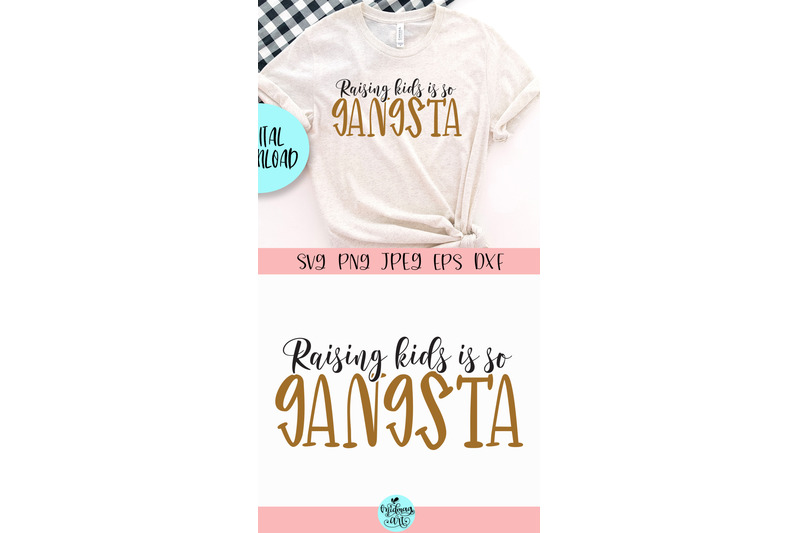 raising-kids-is-so-gangsta-svg-mom-svg