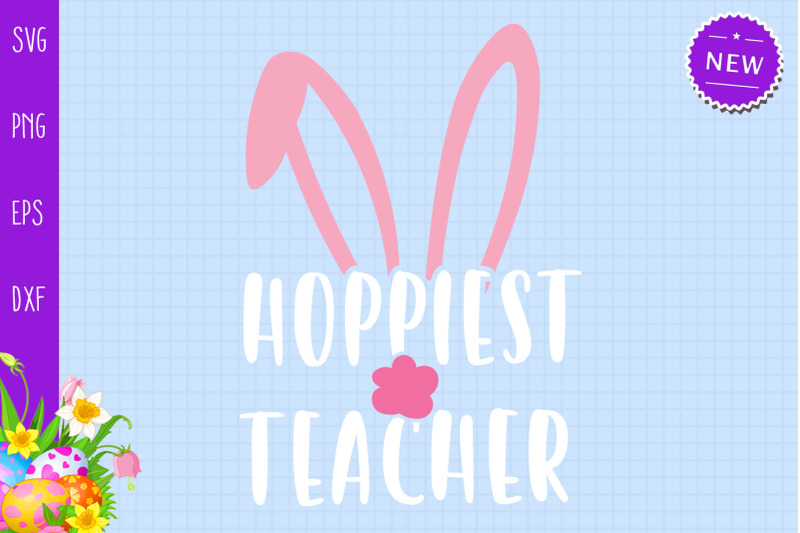 hoppiest-teacher-svg-bunny-teacher-svg-easter-teacher-svg