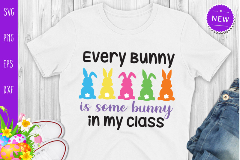 every-bunny-is-some-bunny-in-my-class-svg-easter-bunny-svg