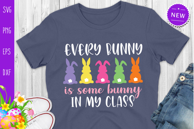 every-bunny-is-some-bunny-in-my-class-svg-easter-bunnies-svg
