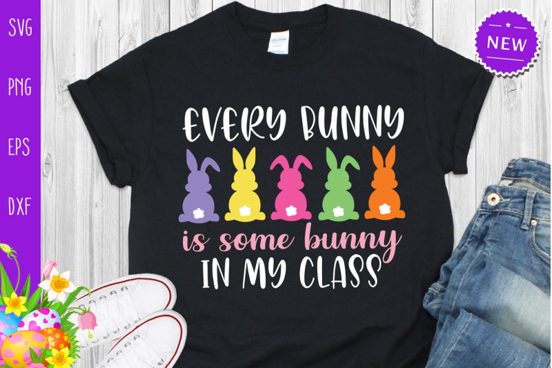 every-bunny-is-some-bunny-in-my-class-svg-easter-bunnies-svg