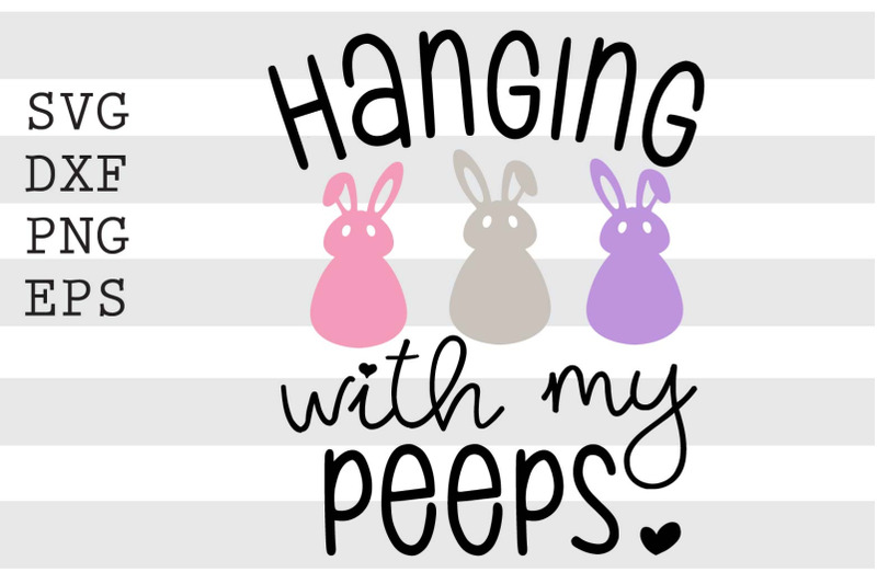 hanging-with-my-peeps-svg