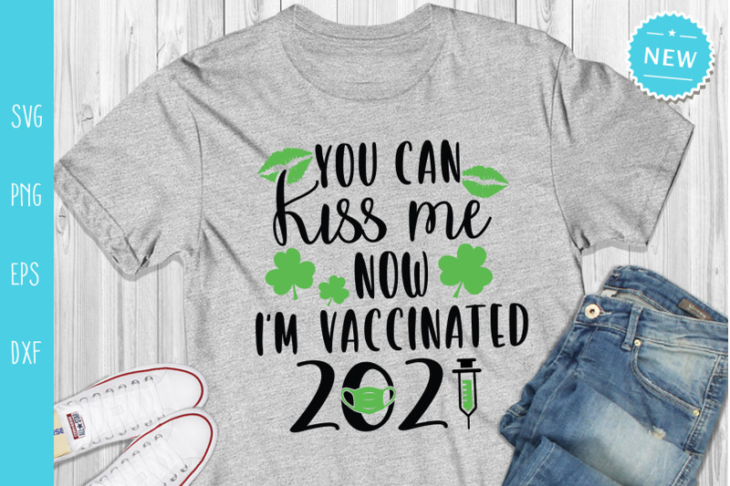 you-can-kiss-me-now-i-039-m-vaccinated-funny-st-patrick-039-s-svg