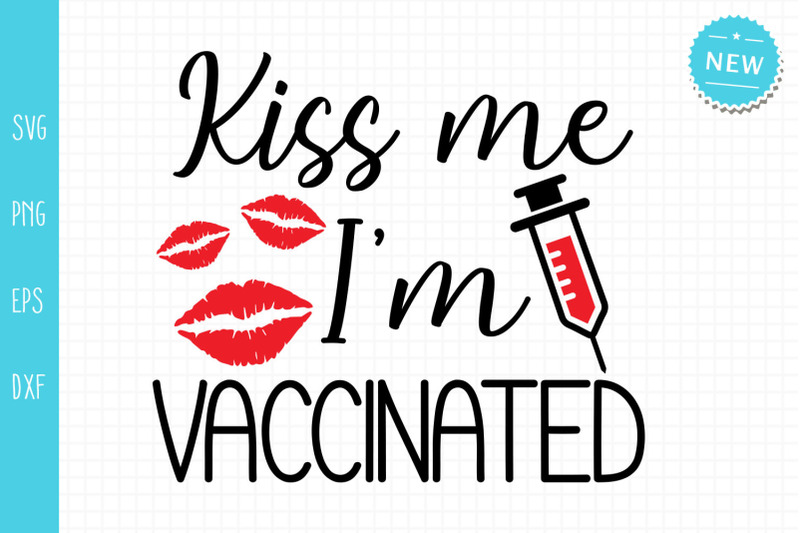 kiss-me-i-039-m-vaccinated-svg-funny-vaccine-svg