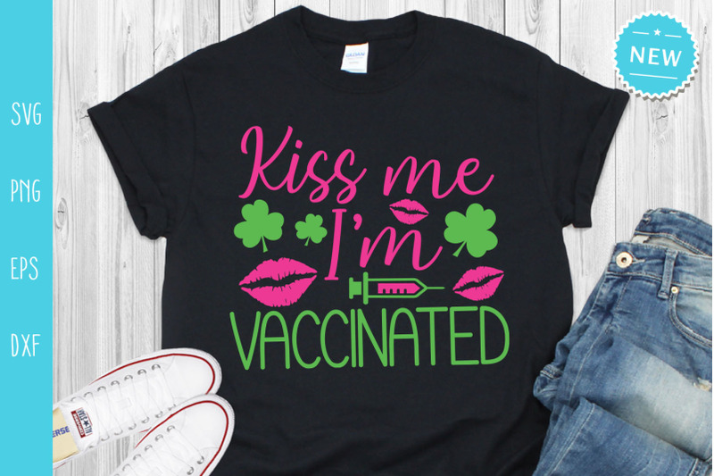 kiss-me-i-039-m-vaccinated-svg-funny-st-patrick-039-s-day-svg-vaccine-svg