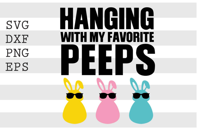 hanging-with-my-favorite-peeps-svg