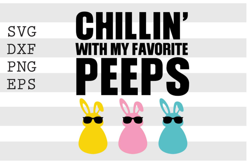 chillin-with-my-favorite-peeps-svg