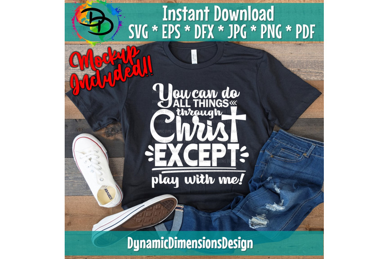 you-can-do-all-things-through-christ-don-039-t-play-with-me-try-jesus-not-me-svg-png-cricut-svg-pray-with-me-don-039-t-play-with-me