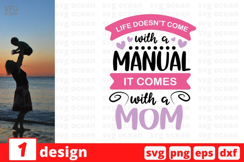 life-doesnt-come-with-a-manual-it-comes-with-a-mom-nbsp-svg-cut-file