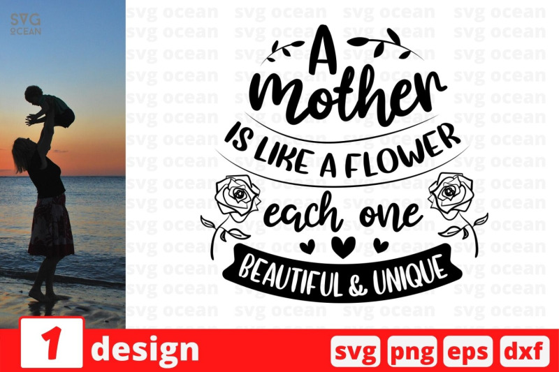a-mother-is-like-a-flower-each-one-beautiful-amp-unique-nbsp-svg-cut-file
