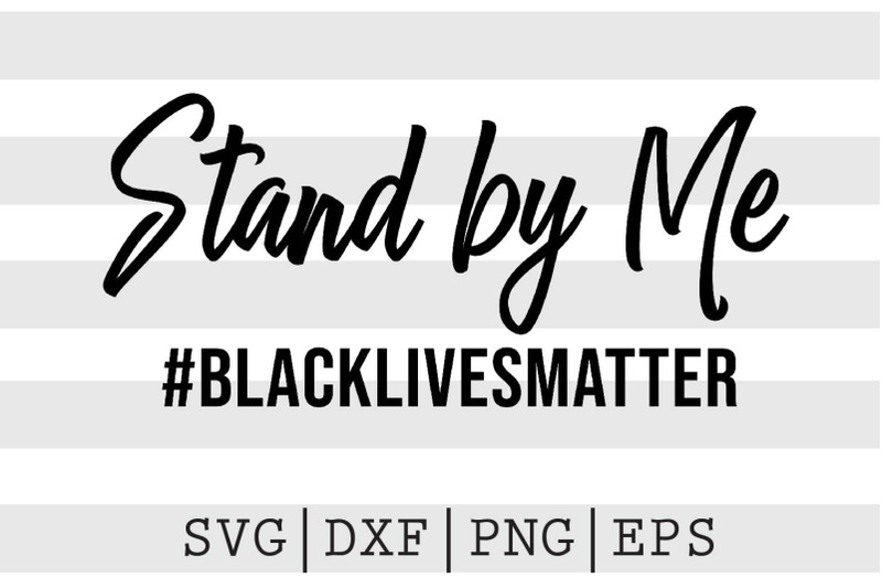 stand-by-me-blacklivesmatter-svg