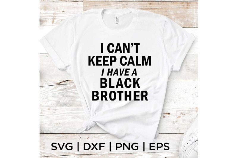 i-have-black-brother-svg