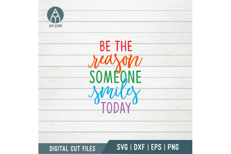 be-the-reason-someone-smiles-today-svg-quotes-svg-cut-file