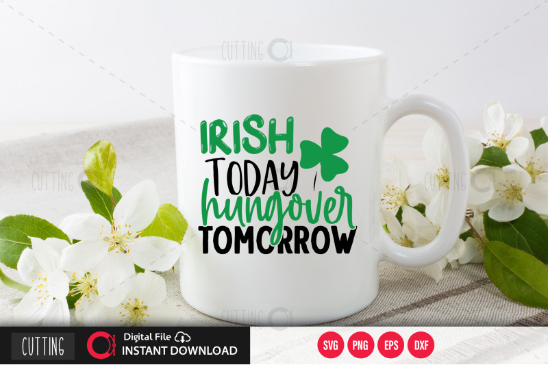 irish-today-hungover-tomorrow-svg