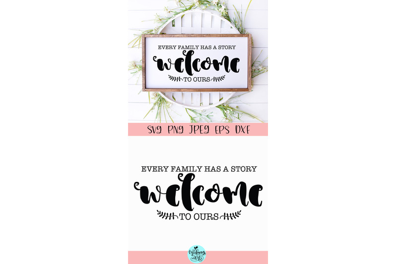 every-family-has-a-story-welcome-to-ours-sign-svg