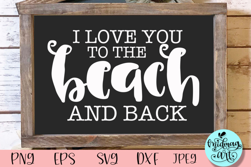 i-love-you-to-the-beach-and-back-wood-sign-svg