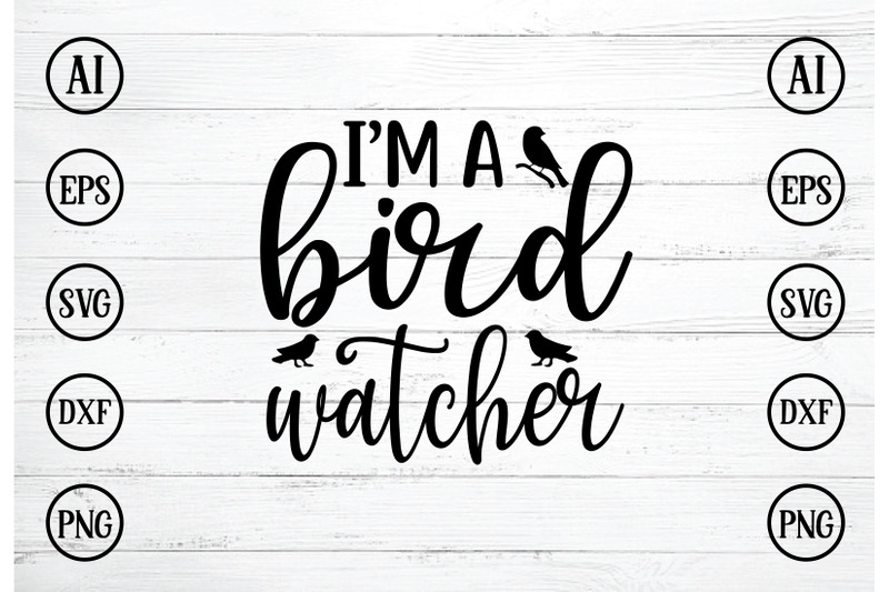 im-a-bird-watcher-svg-design