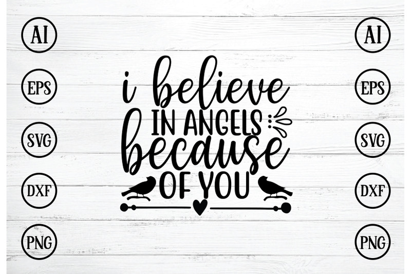 i-believe-in-angels-because-of-you-svg-design