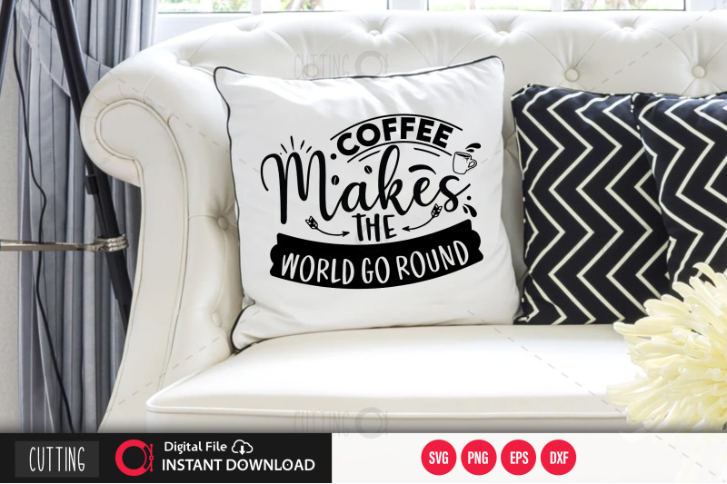 coffee-makes-the-world-go-round-svg