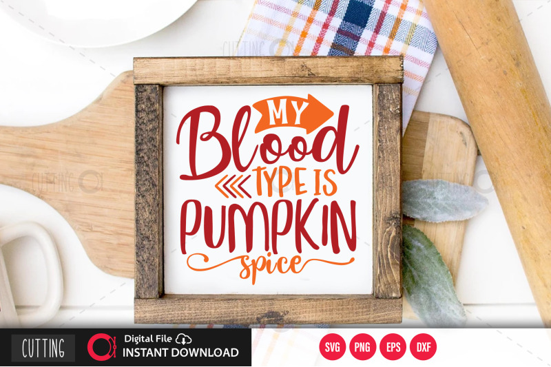 my-blood-type-is-pumpkin-spice-svg