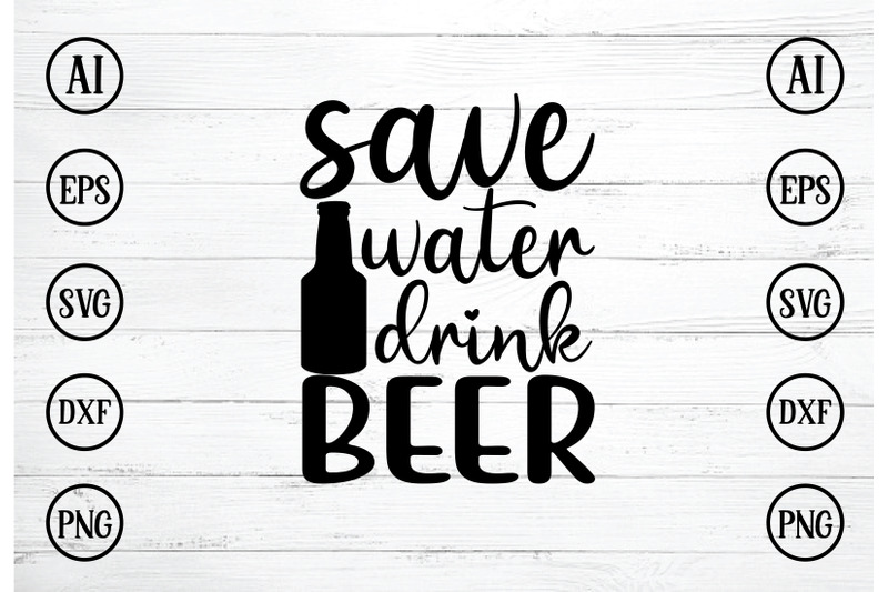 save-water-drink-beer-svg-design