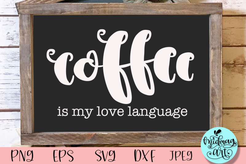 coffee-is-my-love-language-wood-sign-svg-coffee-sign-svg
