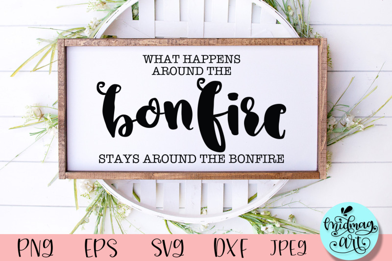 what-happens-around-the-bonfire-wood-sign-svg