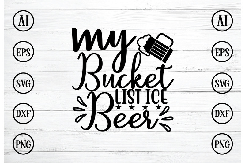 my-bucket-list-ice-beer-svg-design